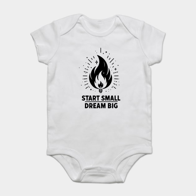 Start Small Dream Big Baby Bodysuit by Frank Ring